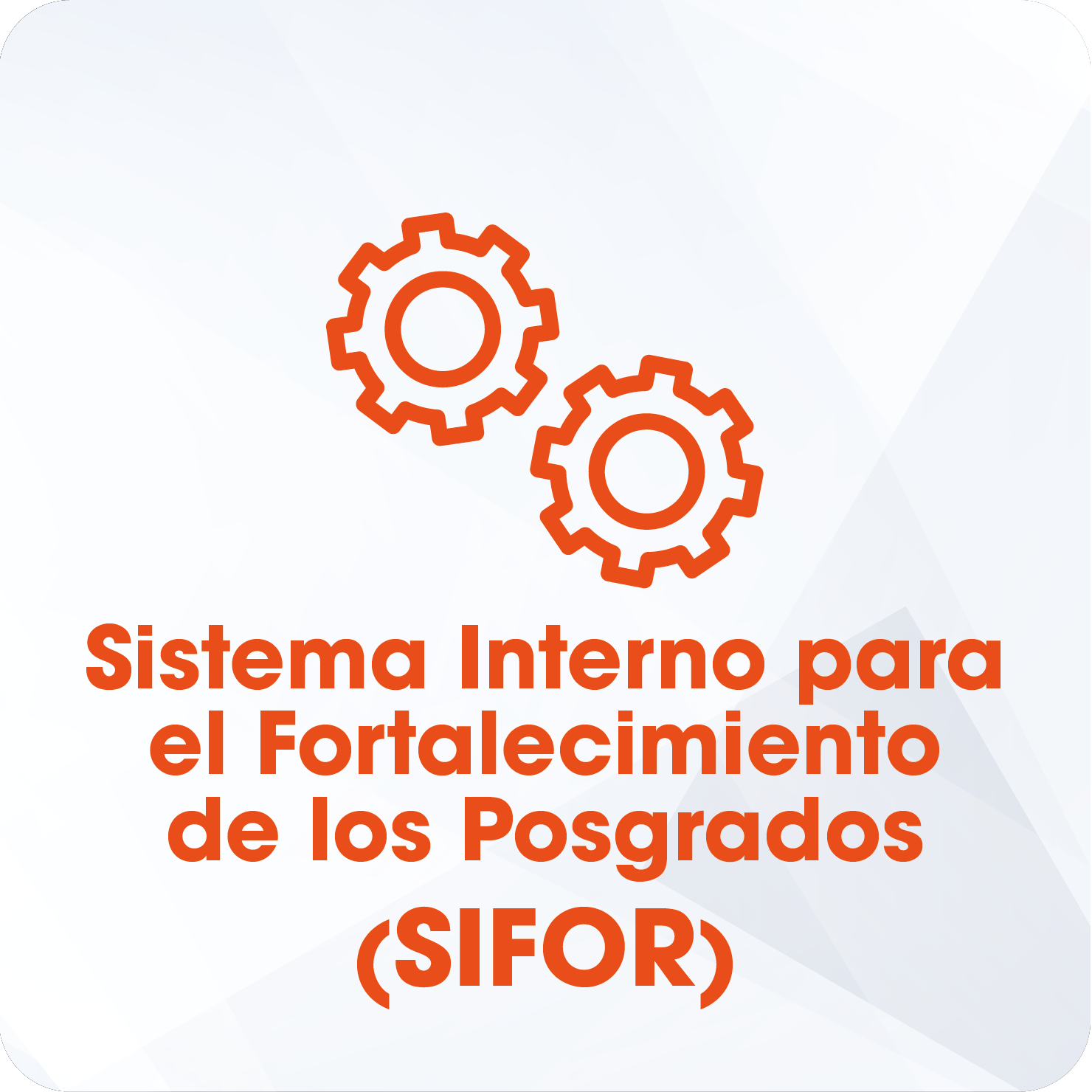 Botón Sistema Interno para el Fortalecimiento de los Posgrados (SIFOR)